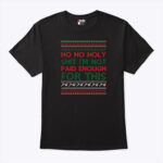 Ho Ho Holy Shit Shirt