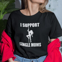 I-Support-Single-Moms-Shirt